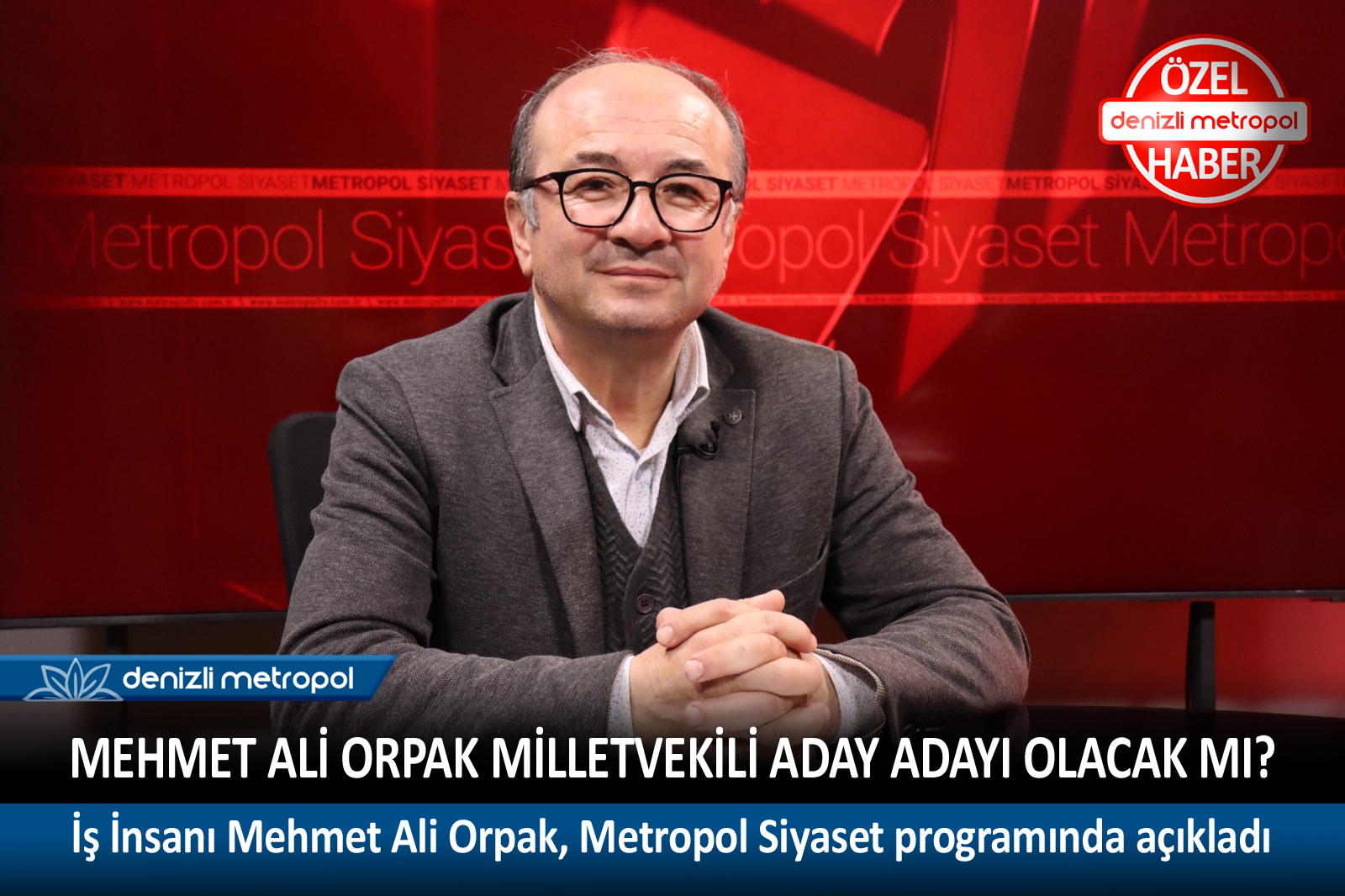 Mehmet Al Orpak M Lletvek L Aday Adayi Den Zl Metropol