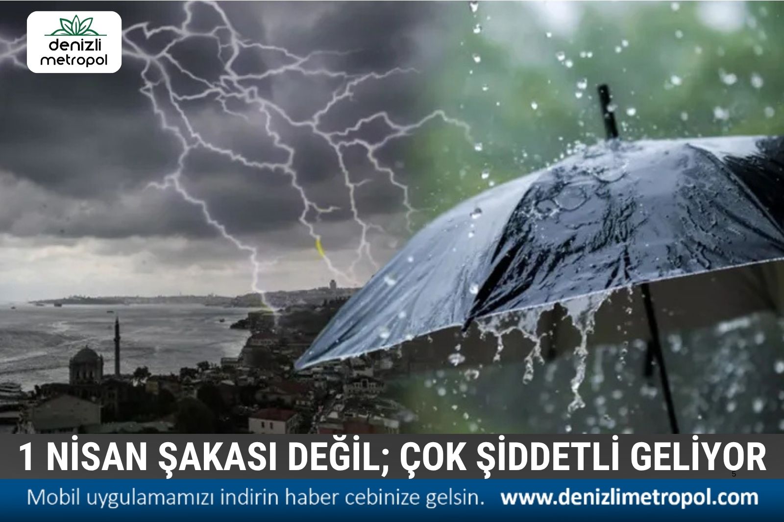 1 NİSAN ŞAKASI DEĞİL, YAĞMUR ÇOK ŞİDDETLİ GELİYOR!