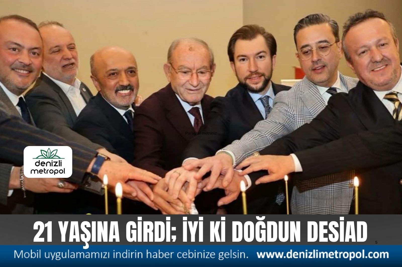 21 YAŞINA GİRDİ; İYİ Kİ DOĞDUN DESİAD