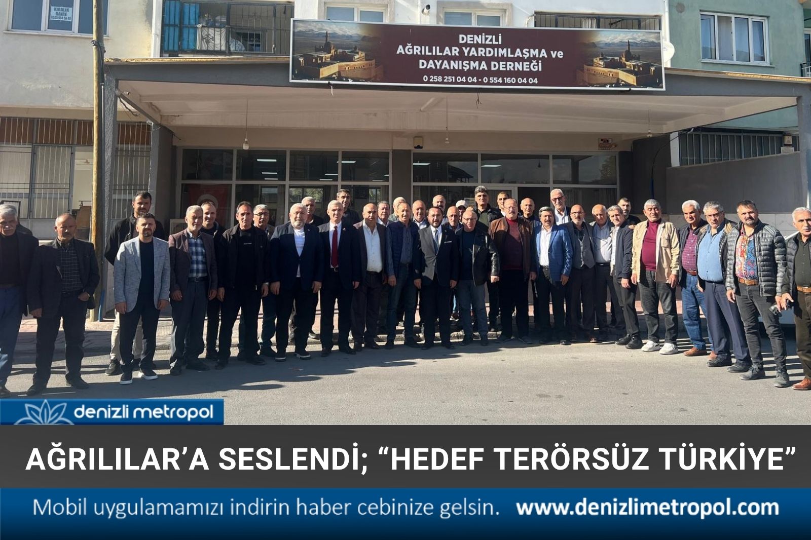 AĞRILILAR’A SESLENDİ; “TEK HEDEF TERÖRSÜZ TÜRKİYE”