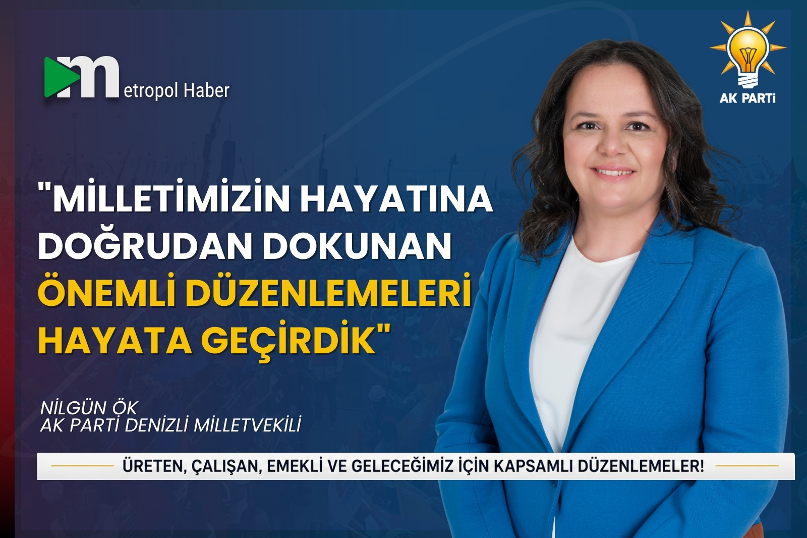 AK Parti Denizli Milletvekili Nilgün Ök Meclis’te Son Geçen Kanun Teklifi Hakkında Değerlendirmelerde Bulundu