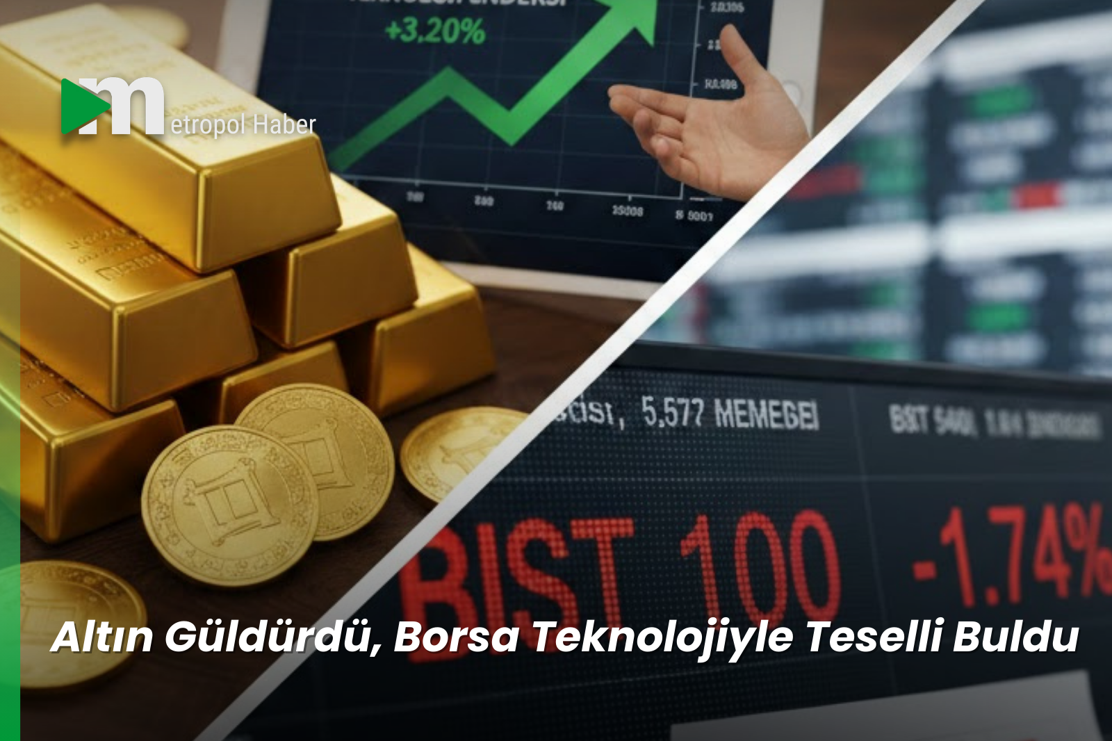 Altın Güldürdü, Borsa Teknolojiyle Teselli Buldu