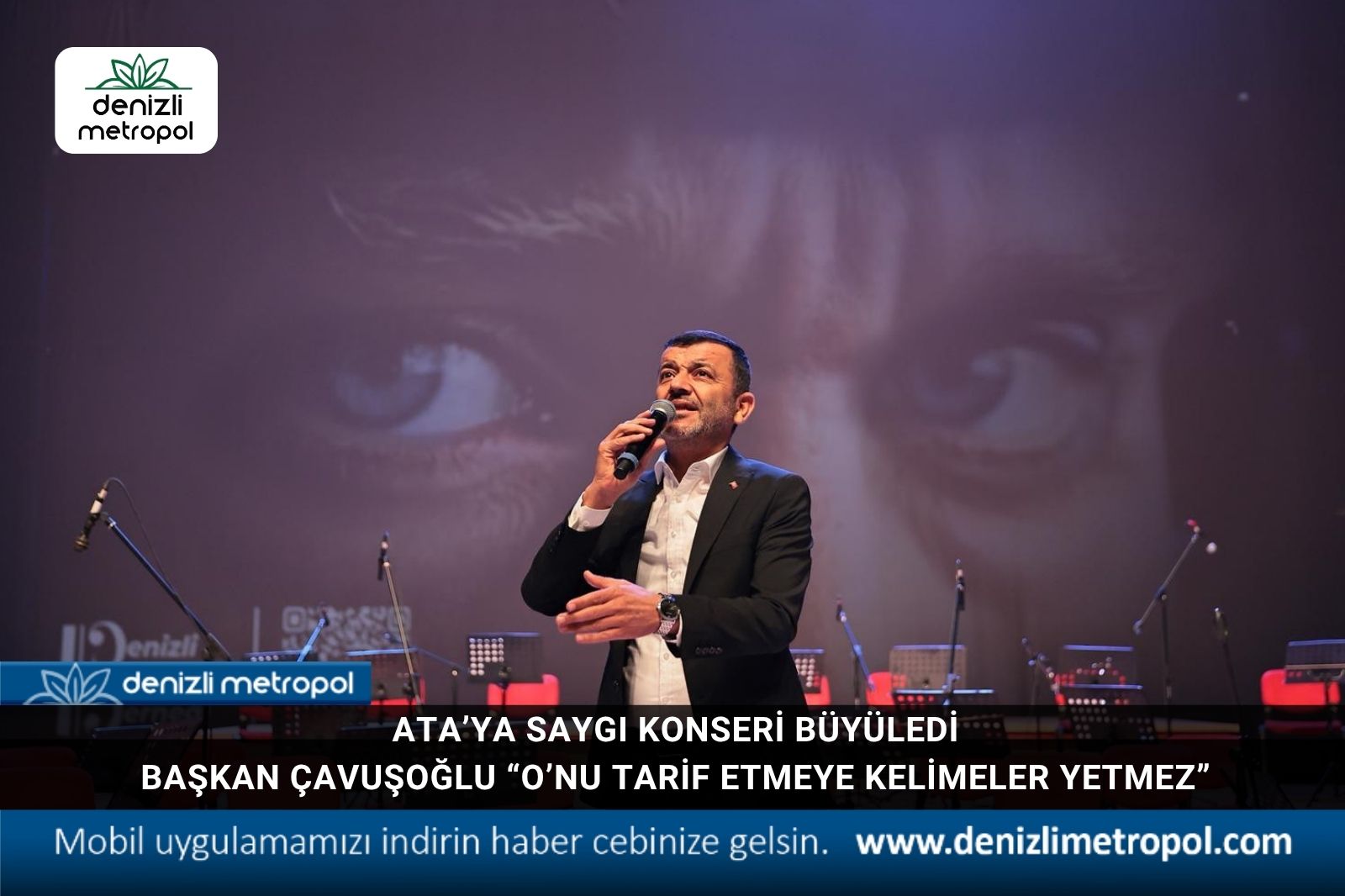 Ata’ya Saygı Konseri büyüledi Başkan Çavuşoğlu “O’nu tarif etmeye kelimeler yetmez”