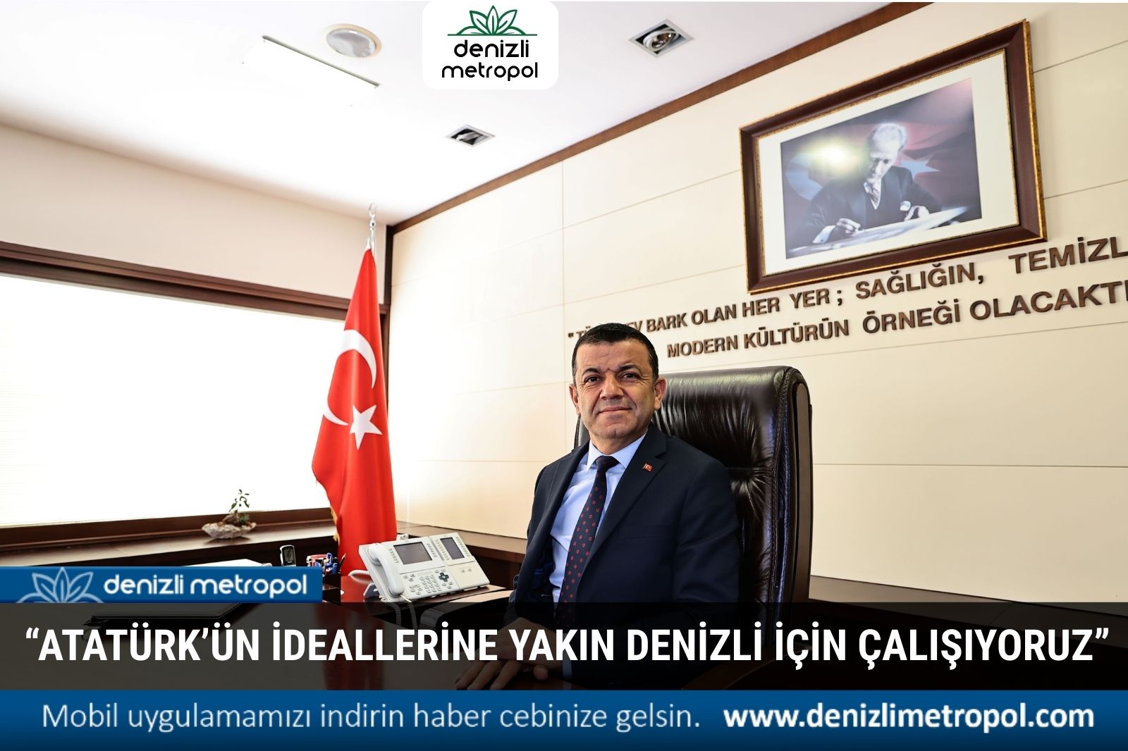 “ATATÜRK İDEALLERİNE YAKIŞIR DENİZLİ İÇİN ÇALIŞIYORUZ”
