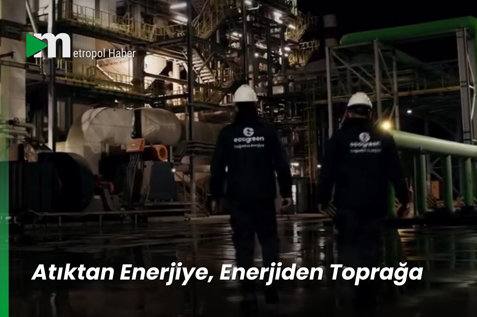 ATIKTAN ENERJİYE, ENERJİDEN TOPRAĞA