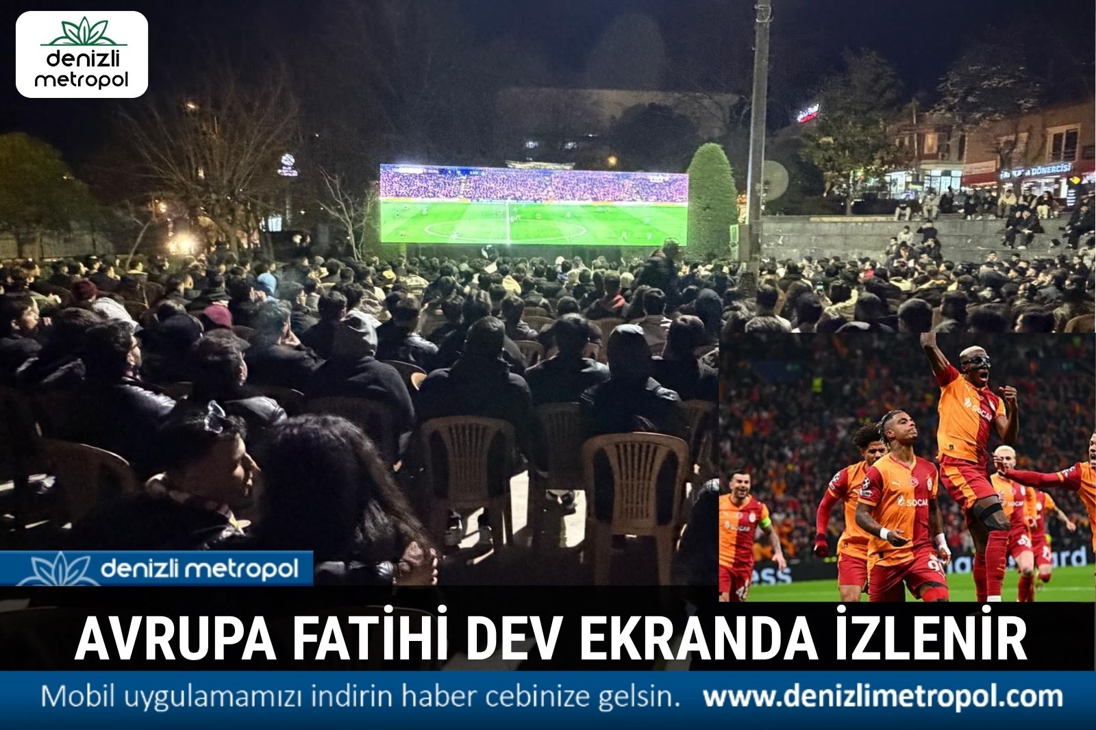 AVRUPA FATİHİ DEV EKRANDA İZLENİR