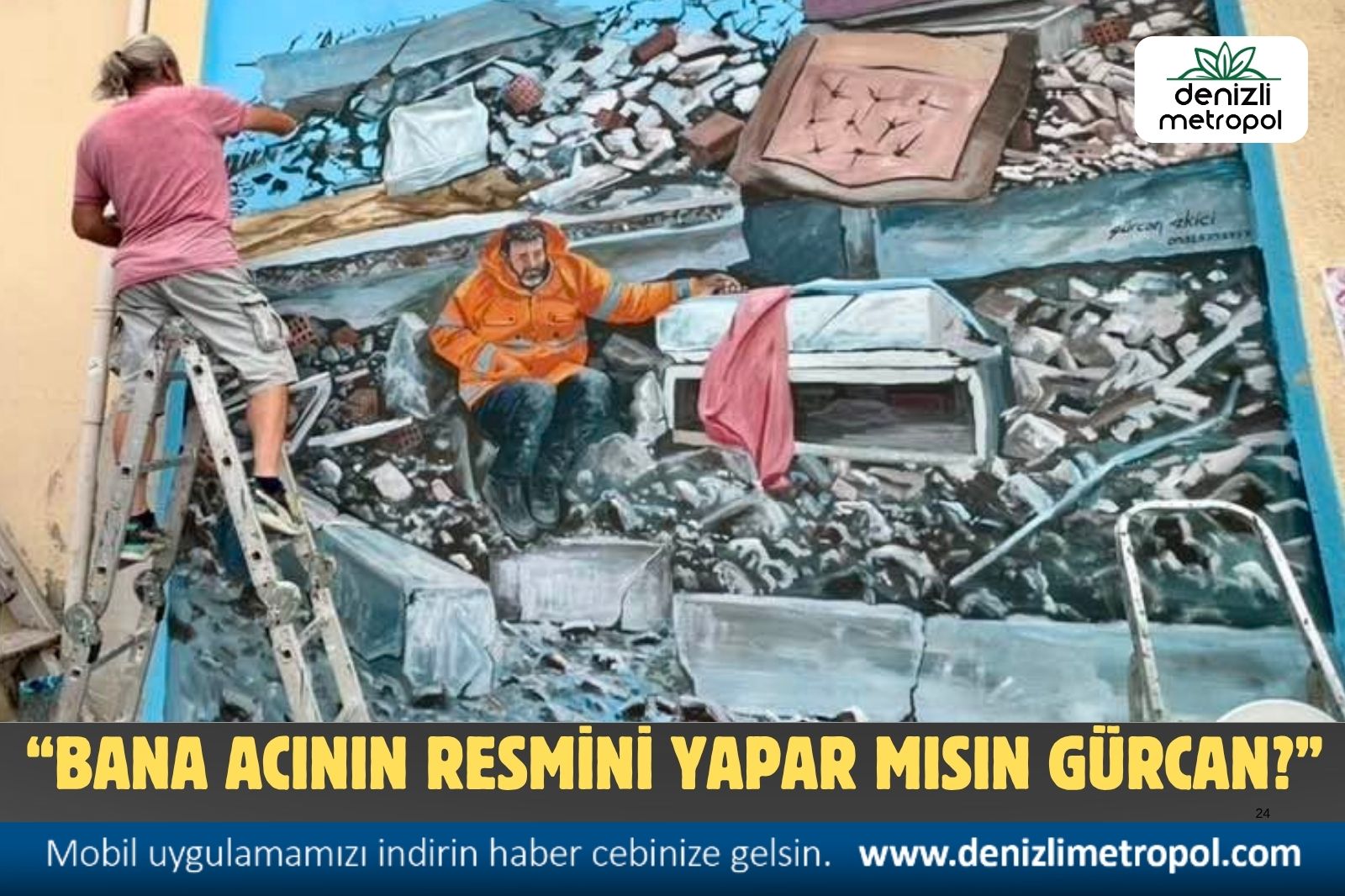 “BANA ACININ RESMİNİ YAPAR MISIN GÜRCAN?”
