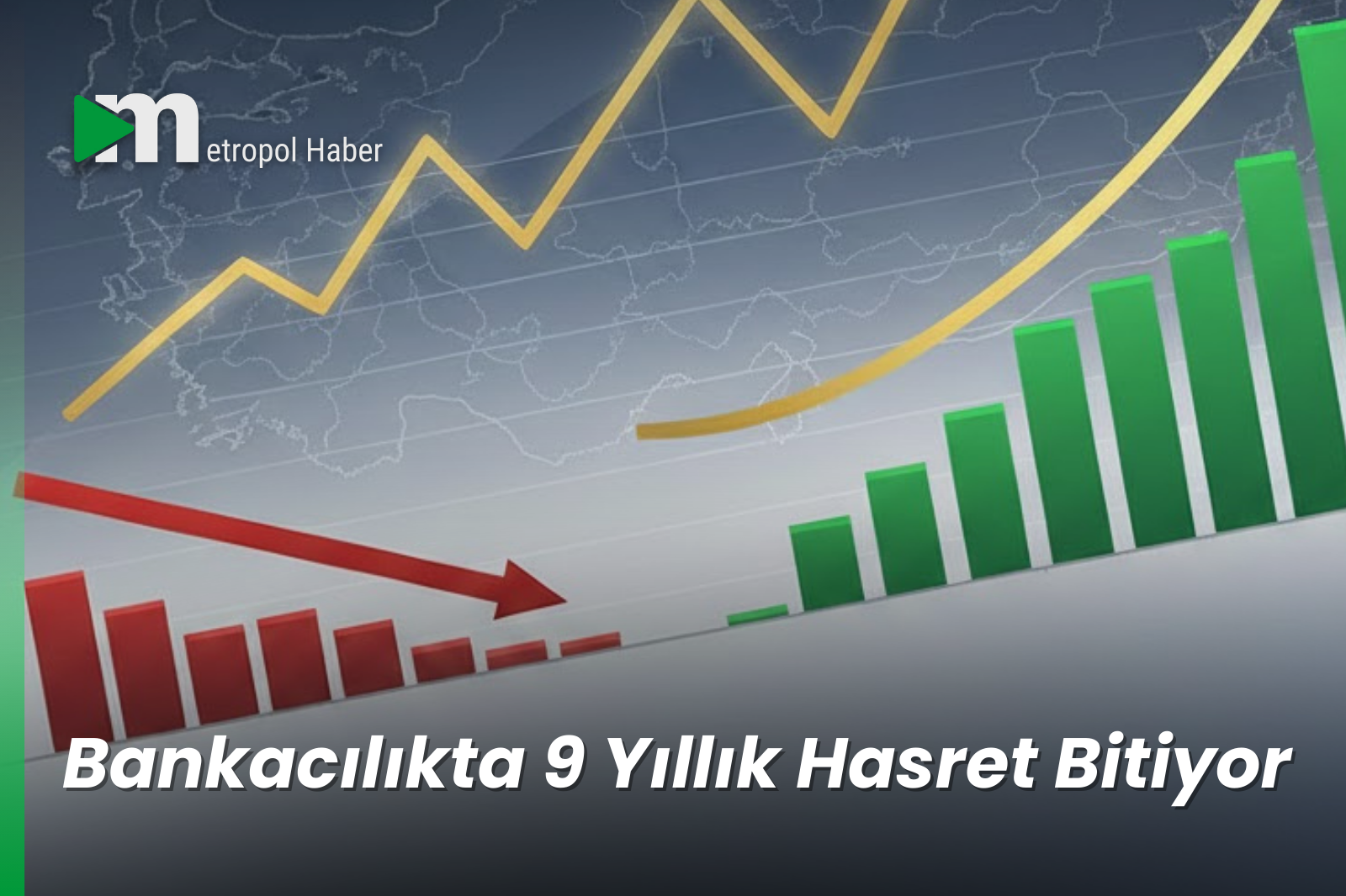 Bankacılıkta 9 Yıllık Hasret Bitiyor
