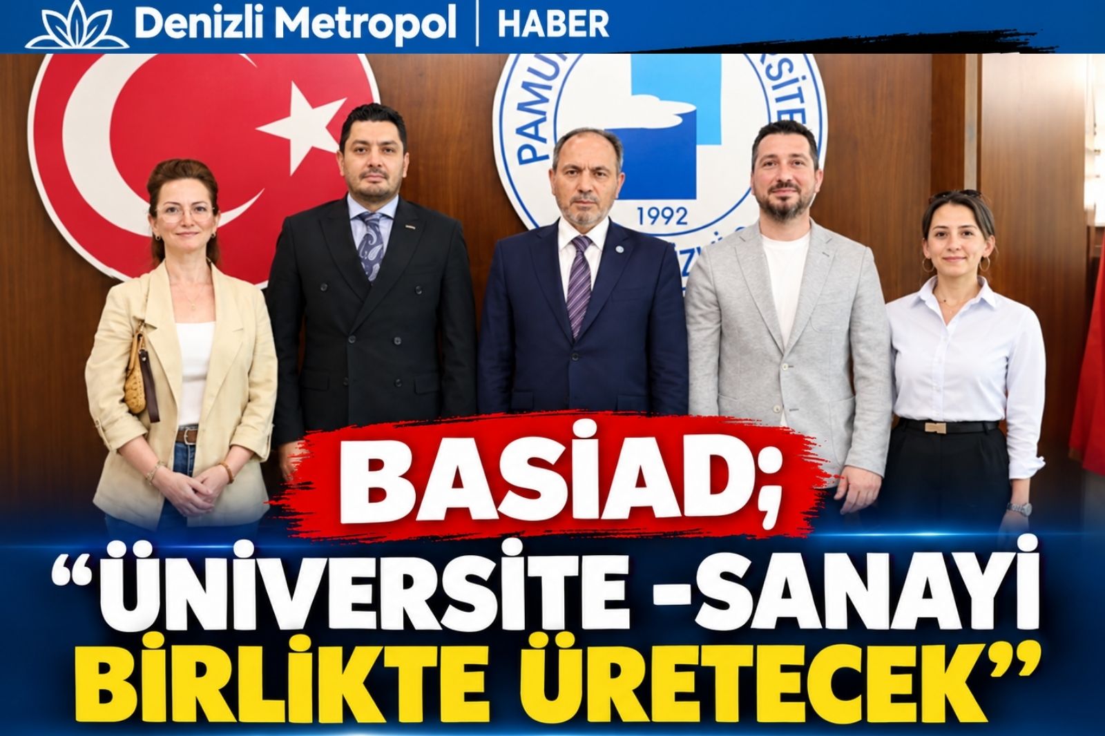 BASİAD; “ÜNİVERSİTE -SANAYİ BİRLİKTE ÜRETECEK”
