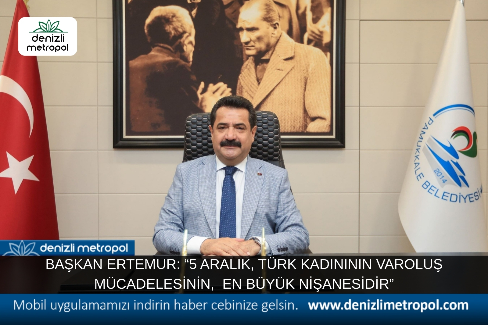 BAŞKAN ERTEMUR: “5 ARALIK, TÜRK KADINININ VAROLUŞ MÜCADELESİNİN, DEMOKRASİ VE EŞİTLİK ANLAYIŞIMIZIN EN BÜYÜK NİŞANESİDİR”
