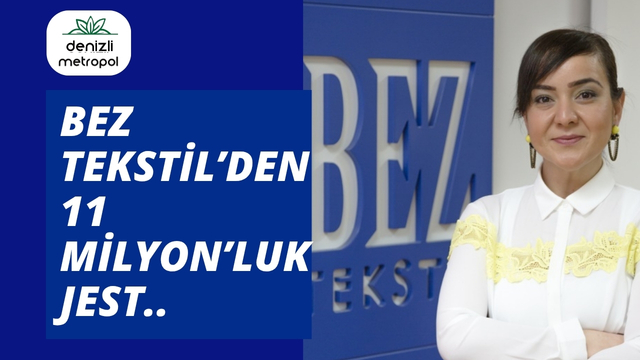 BEZ TEKSTİL’DEN ÇALIŞANLARINA 11 MİLYON TL’LİK JEST