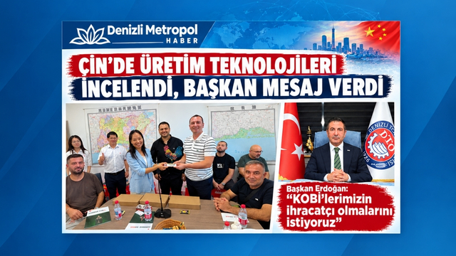 ÇİN’DE ÜRETİM TEKNOLOJİLERİNİ İNCELENDİ, BAŞKAN MESAJ VERDİ