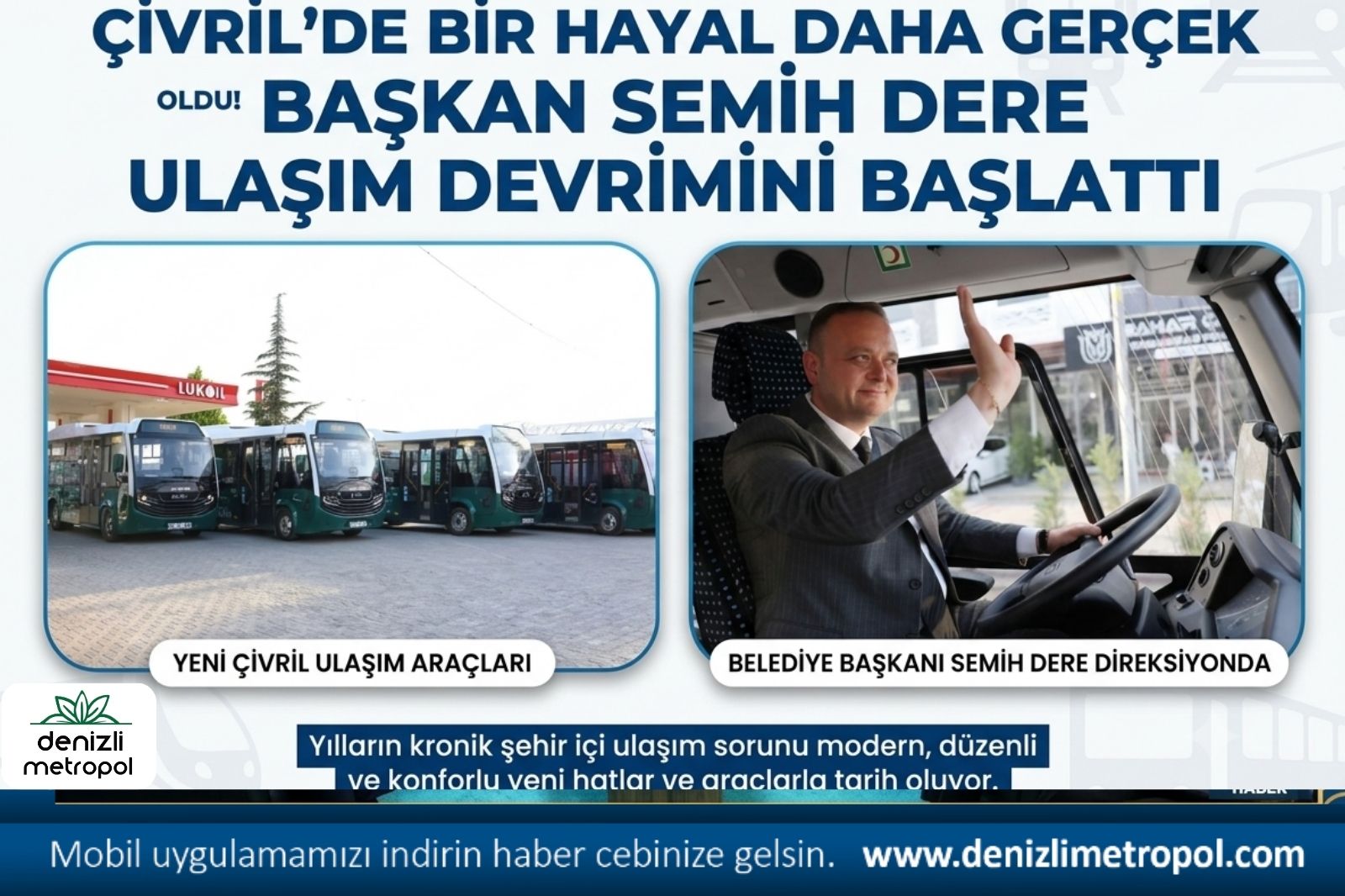 ÇİVRİL’DE BİR HAYAL DAHA GERÇEK OLDU! BAŞKAN SEMİH DERE ULAŞIM DEVRİMİNİ BAŞLATTI