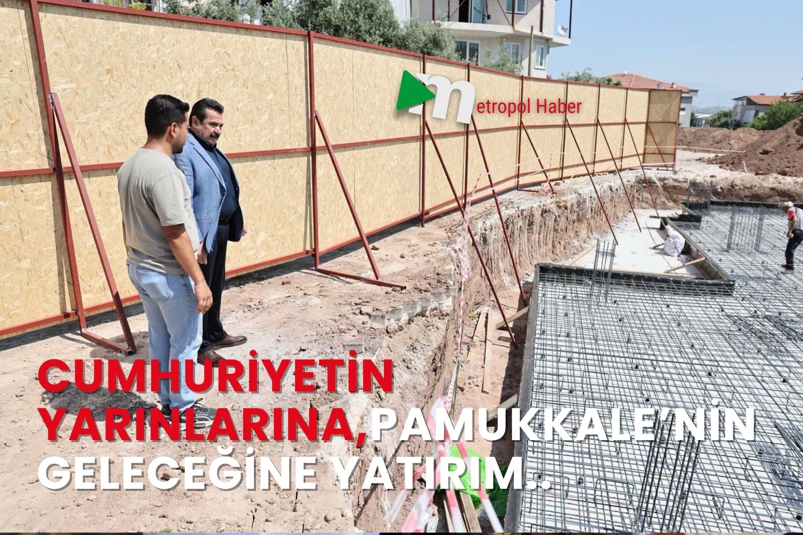 CUMHURİYETİN YARINLARINA PAMUKKALE’NİN GELECEĞİNE YATIRIM