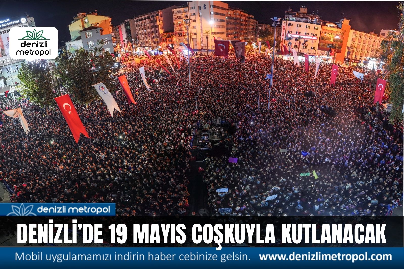 DENİZLİ’DE 19  MAYIS COŞKUYLA KUTLANACAK