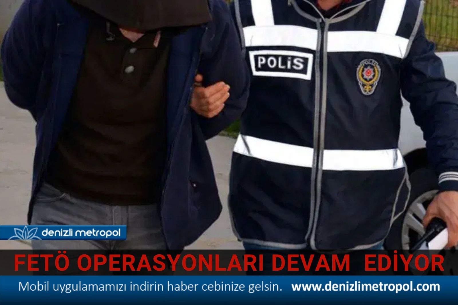 DENİZLİ’DE FETÖ OPERASYONU