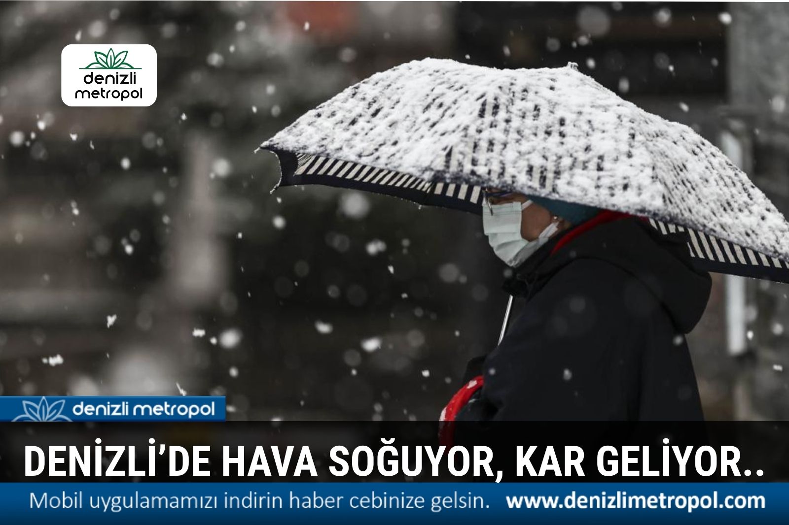 DENİZLİ’DE HAVA SOĞUYOR KAR GELİYOR