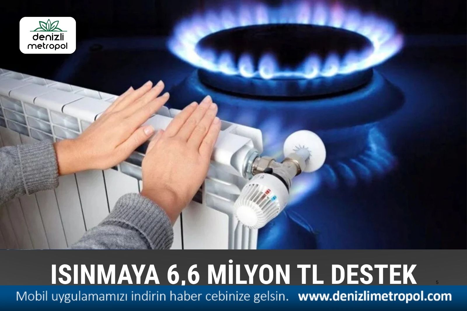 DENİZLİ’DE ISINMAYA 6,6 MİLYON TL DESTEK