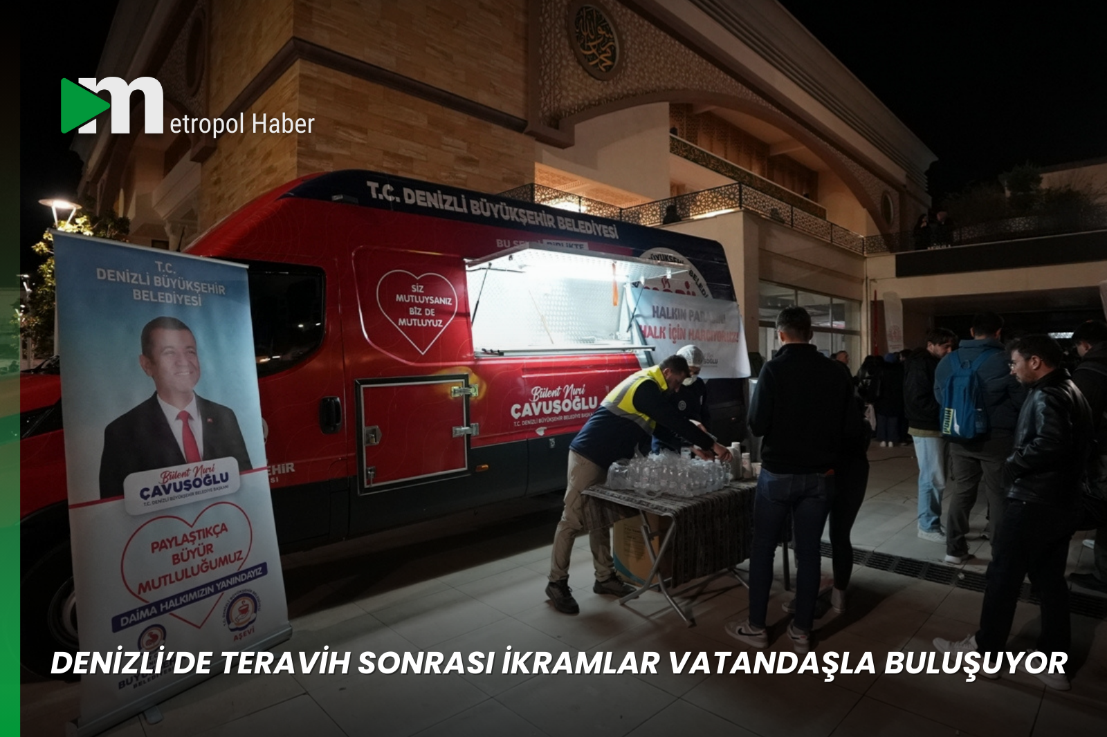 DENİZLİ’DE TERAVİH SONRASI İKRAMLAR VATANDAŞLA BULUŞUYOR
