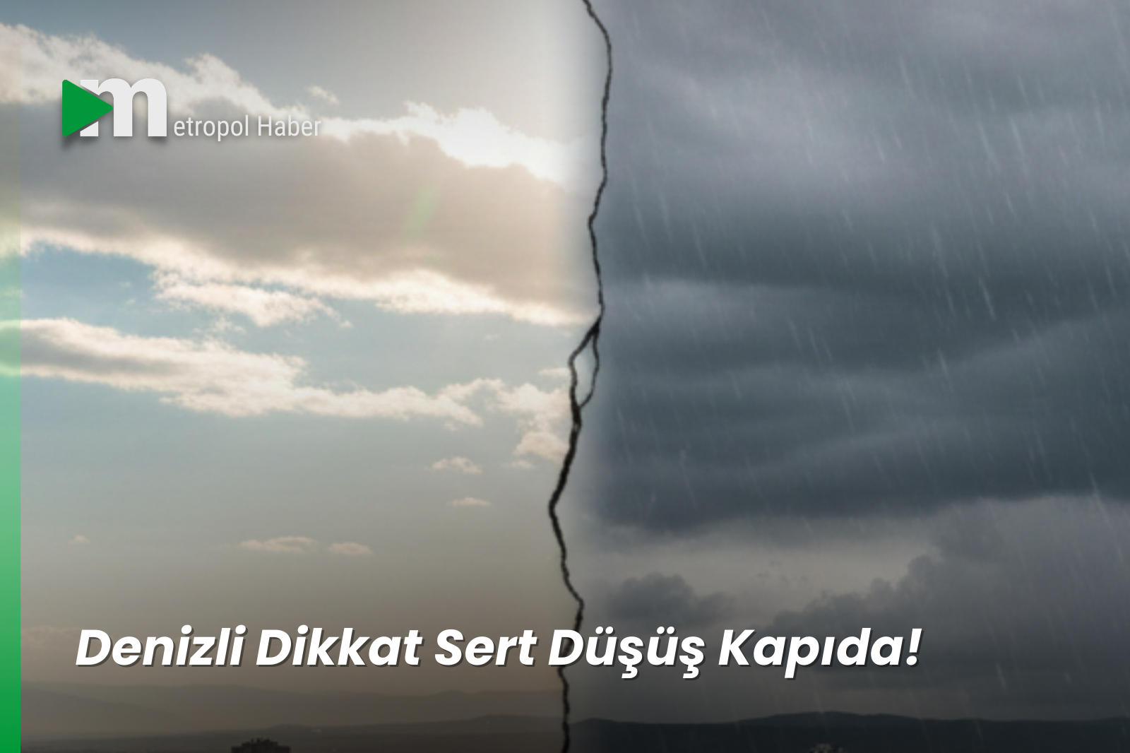 Denizli Dikkat Sert Düşüş Kapıda!