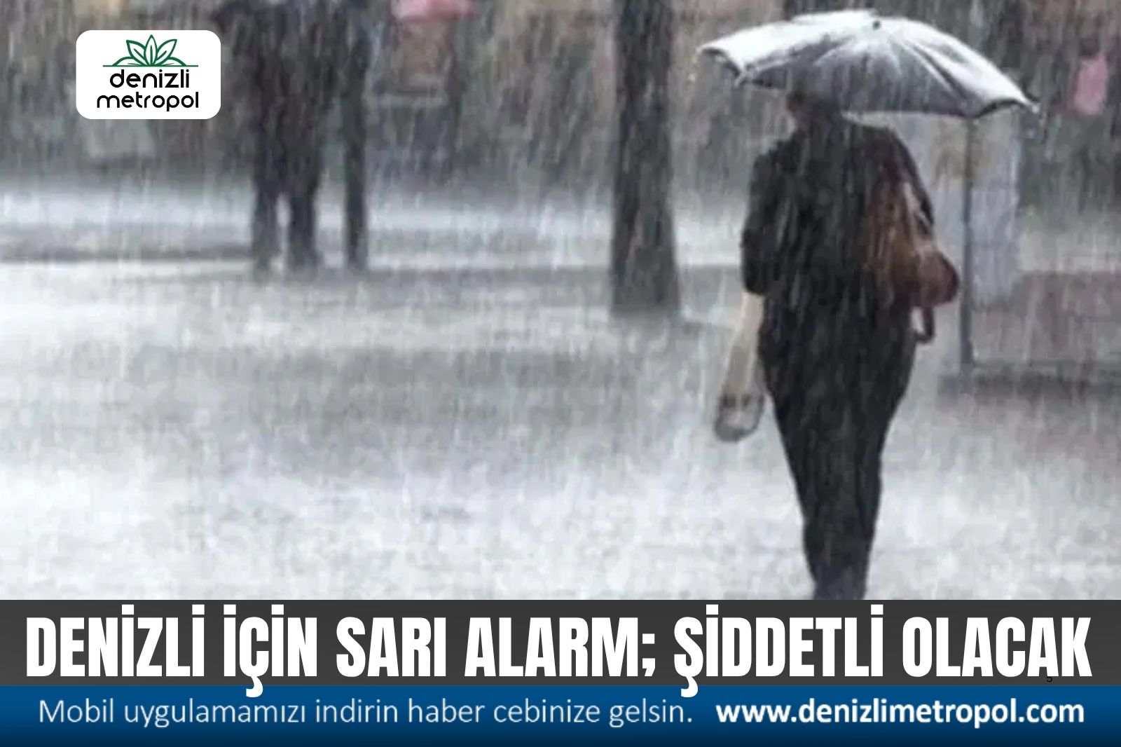 DENİZLİ İÇİN SARI ALARM VERİLDİ, ŞİDDETLİ YAĞMUR GELİYOR!