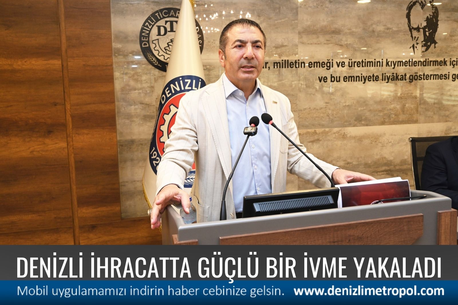 “DENİZLİ İHRACATTA GÜÇLÜ BİR İVME YAKALADI”