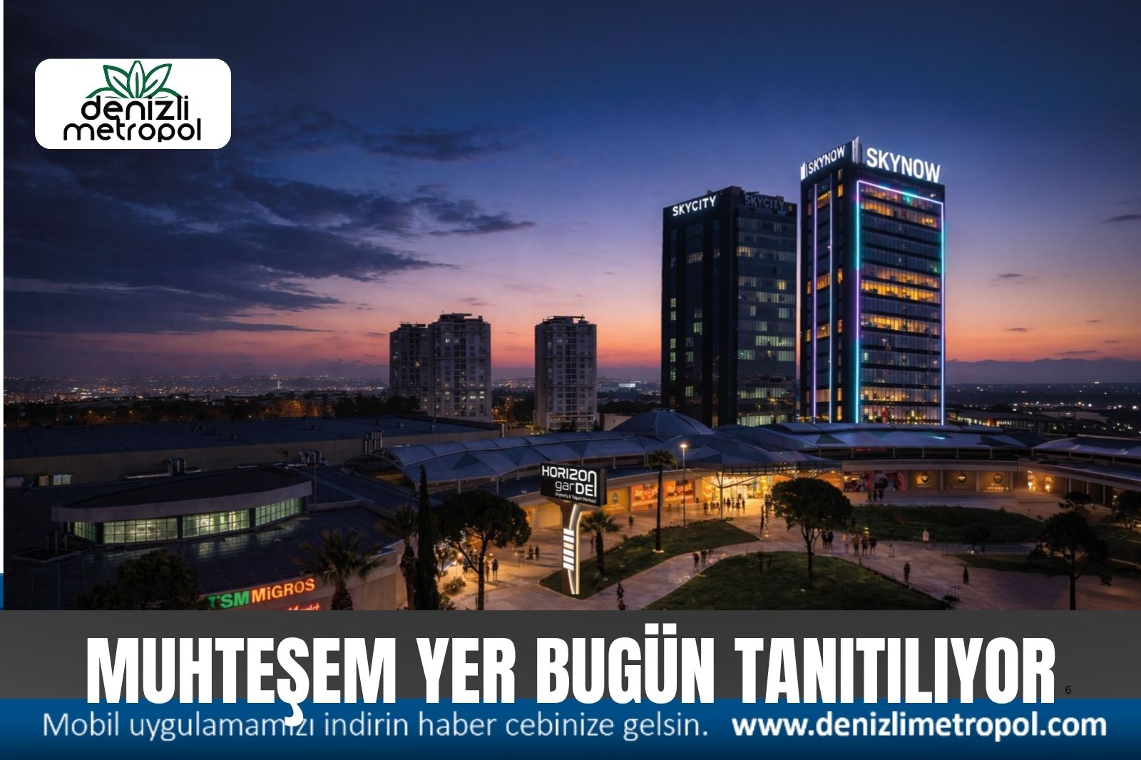 DENİZLİ İŞ HAYATININ YENİ MERKEZİ BUGÜN TANITILIYOR