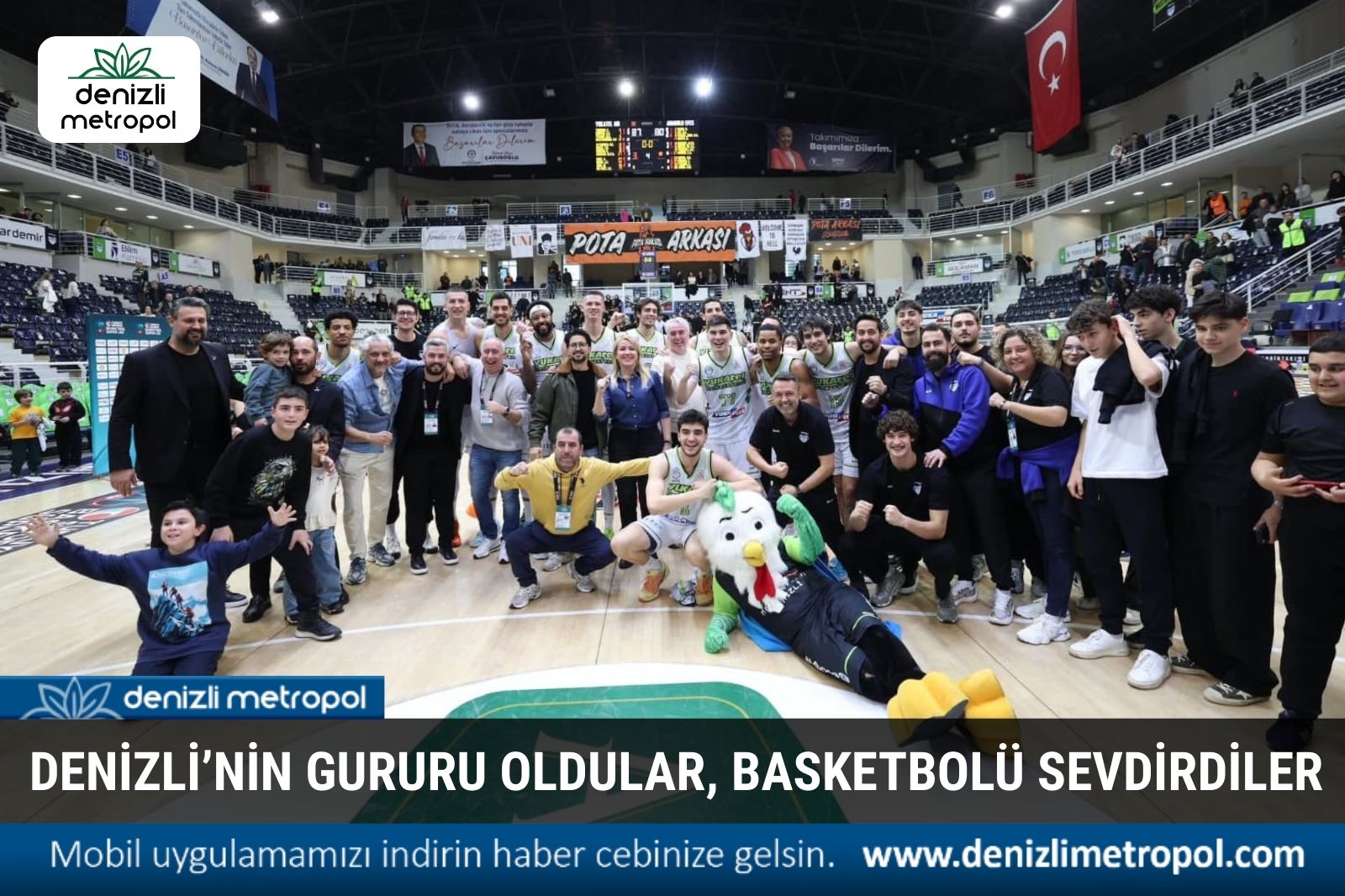 DENİZLİ’NİN GURURU OLDULAR, BASKETBOLÜ SEVDİRDİLER