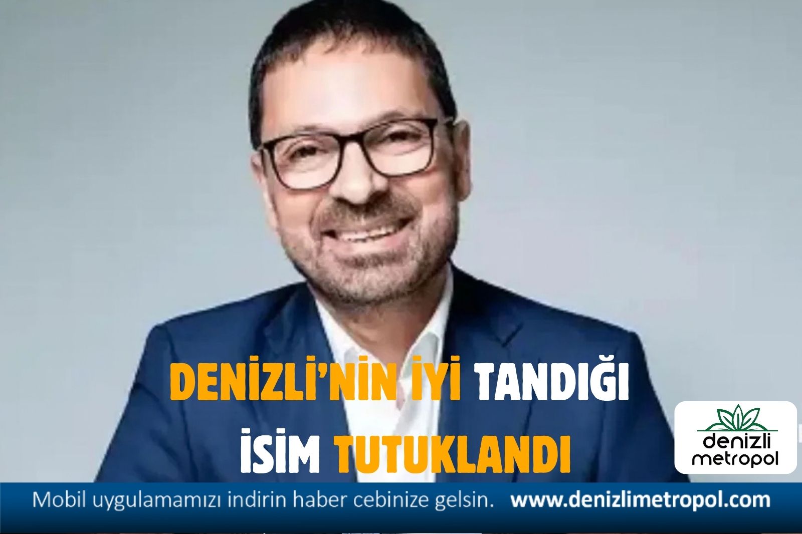 DENİZLİ’NİN İYİ TANIDIĞI BÜLENT UYGUN TUTUKLANDI