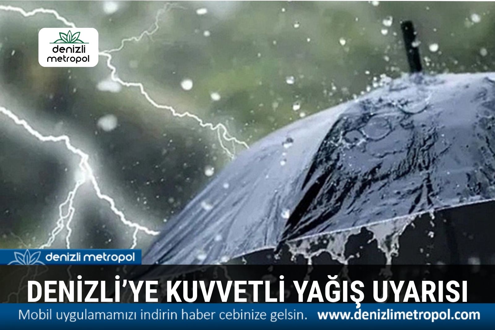 DENİZLİ’YE KUVVETLİ YAĞIŞ UYARISI