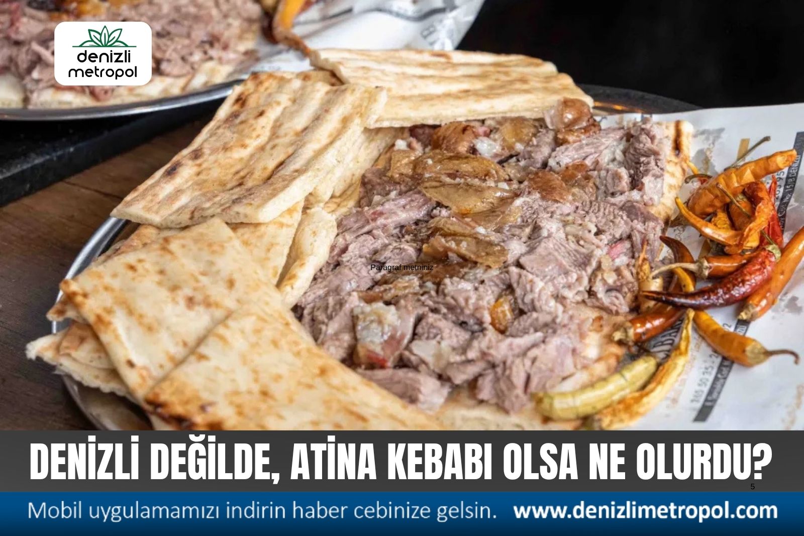 DENİZLİ YERİNE ATİNA KEBABI OLSA NE OLURDU?