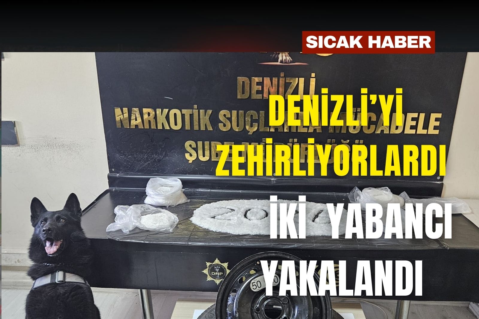 DENİZLİ’Yİ ZEHİRLEYEN 2 YABANCI YAKALANDI