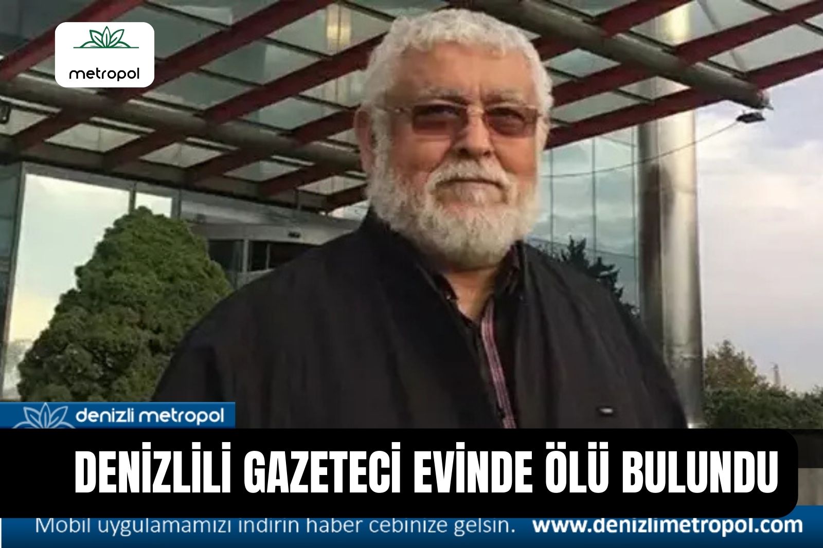 DENİZLİLİ GAZETECİ EVİNDE ÖLÜ BULUNDU