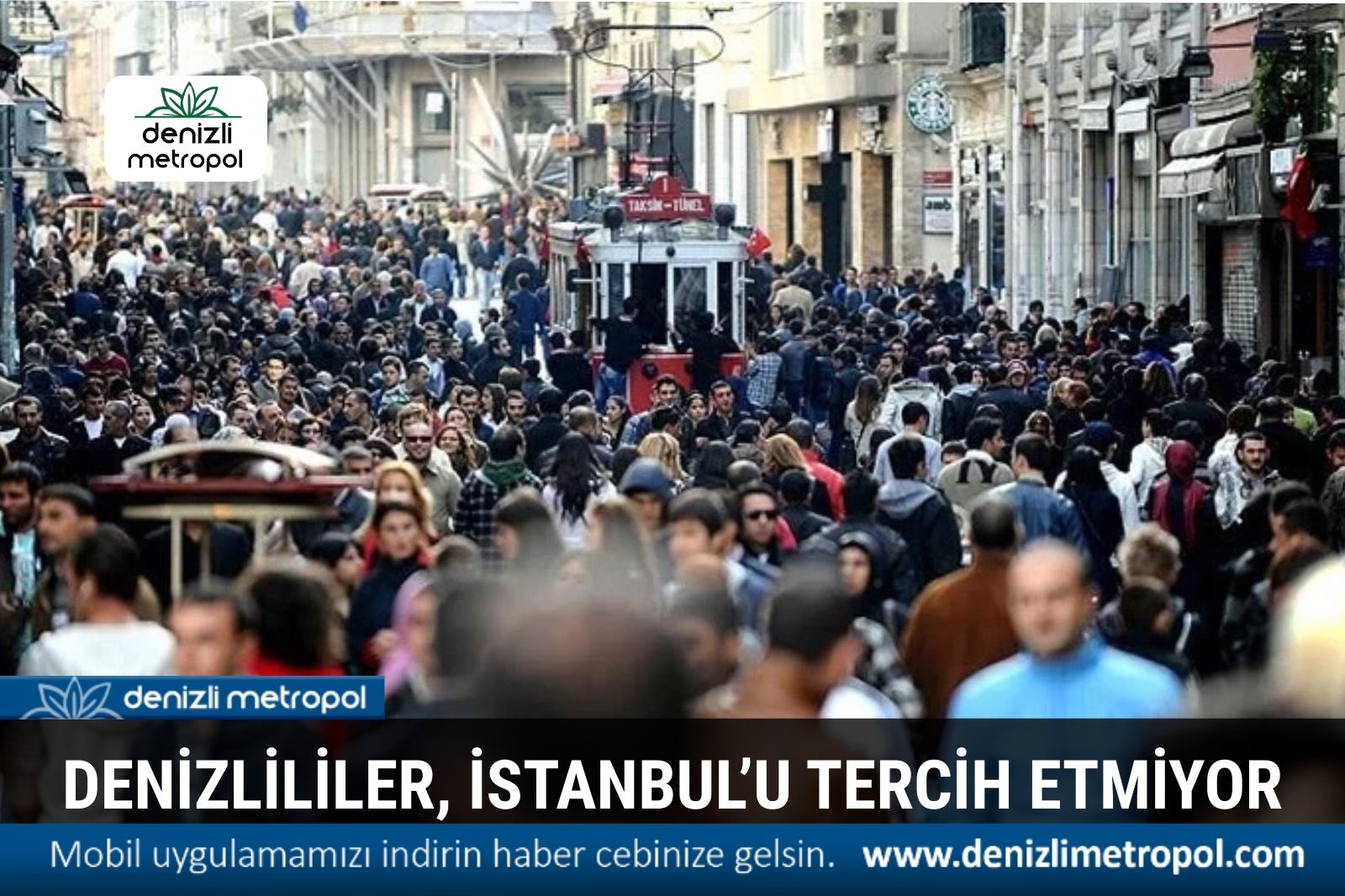 DENİZLİLİLER İSTANBUL’DA YAŞAMAYI TERCİH ETMİYOR