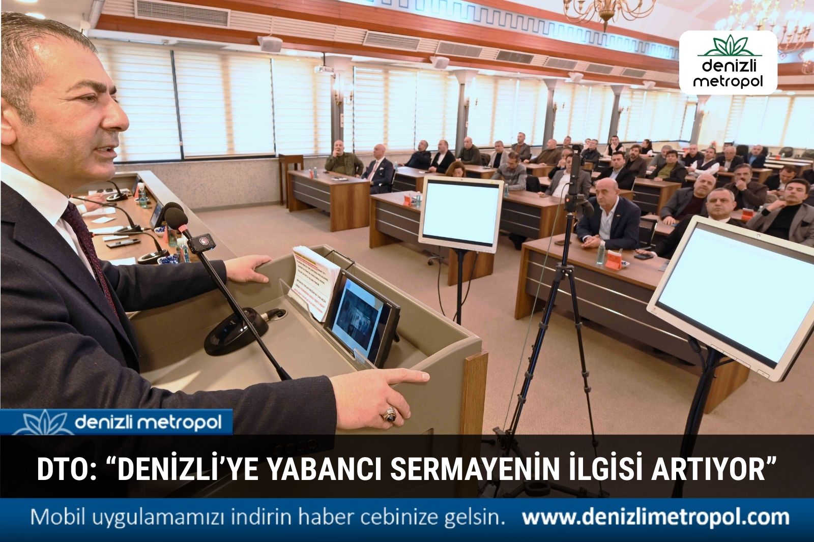 DTO: “DENİZLİ’YE YABANCI SERMAYENİN İLGİSİ ARTIYOR”