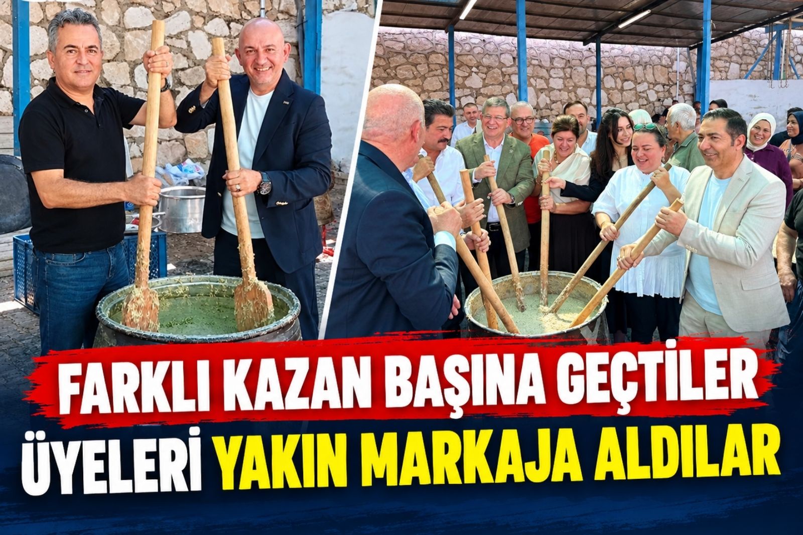FARKLI KAZAN BAŞINA GEÇTİLER ÜYELERİ YAKIN MARKAJA ALDILAR