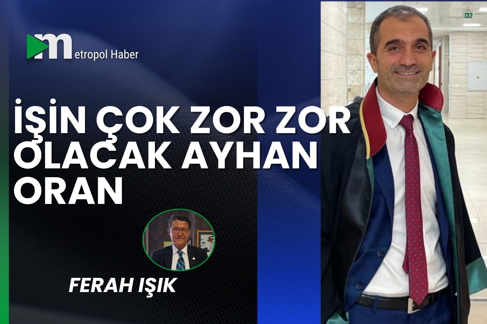 FERAH IŞIK YAZDI; "İŞİN ÇOK ZOR OLACAK AYHAN ORAN"