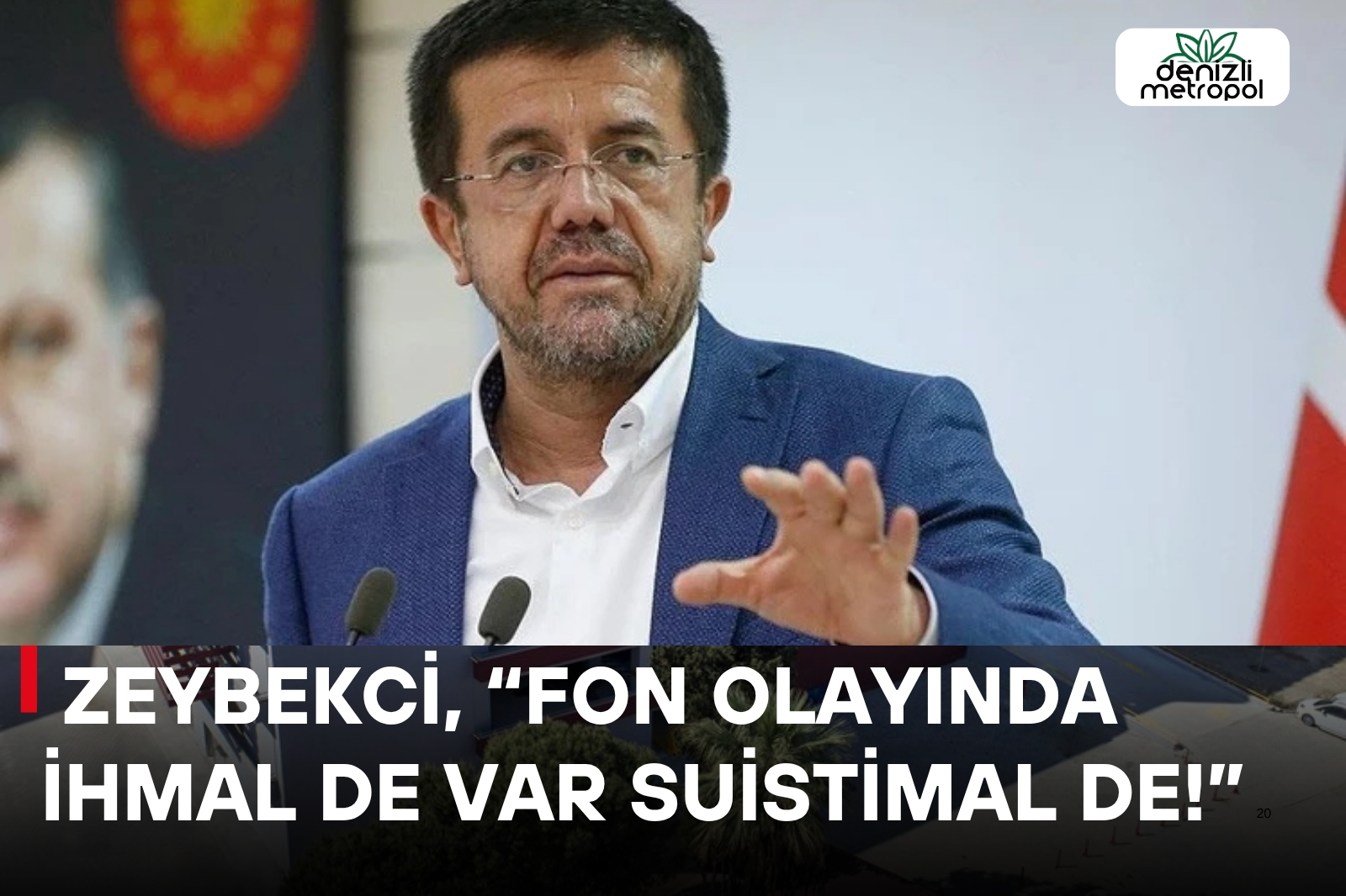 FON MAĞDURU ZEYBEKCİ; “İHMAL DE VAR, SUİSTİMAL DE!”