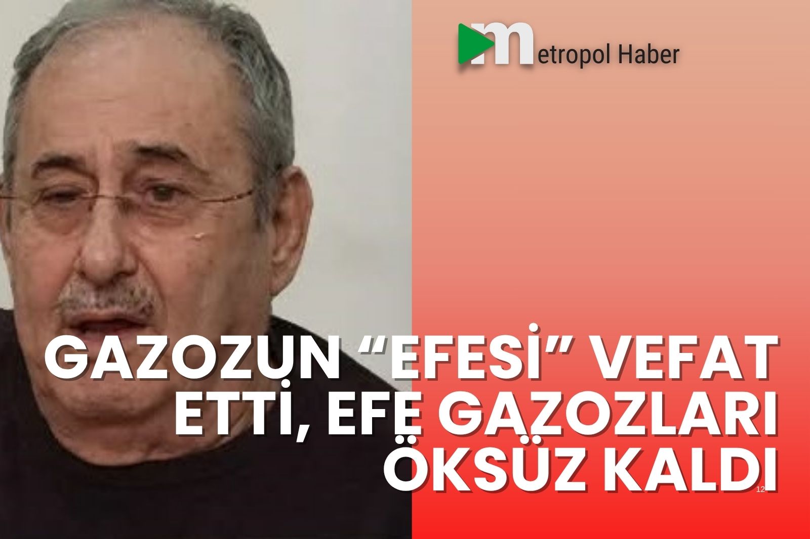 GAZOZUN ‘EFESİ’ VEFAT ETTİ
