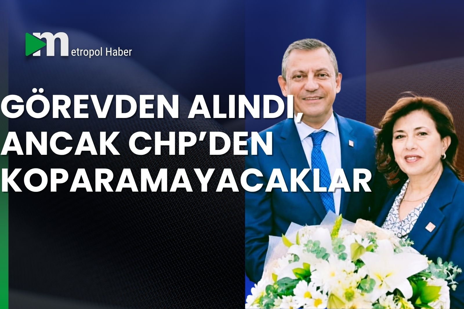 GÖREVDEN ALINDI, ANCAK CHP’DEN KOPARAMAYACAKLAR