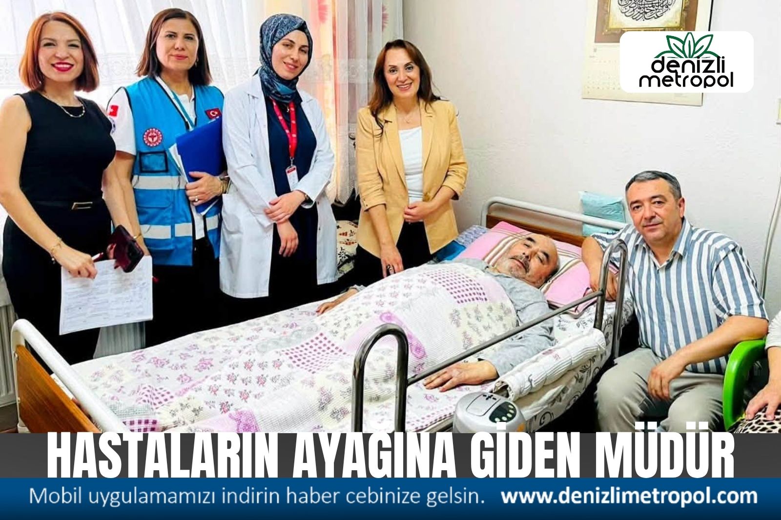 HASTALARIN AYAĞINA GİDEN MÜDÜR