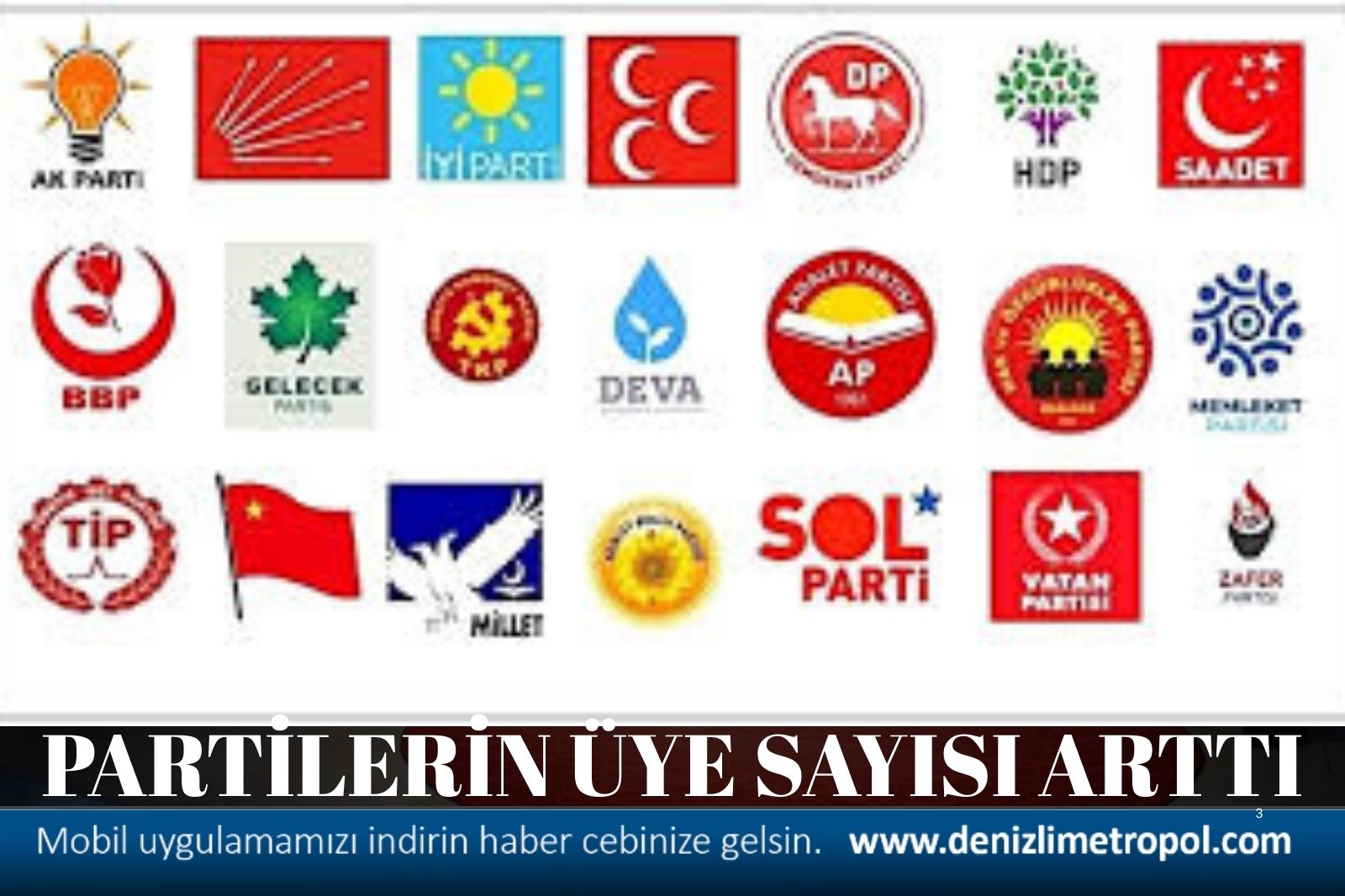 HER PARTİNİN ÜYE SAYISI ARTTI