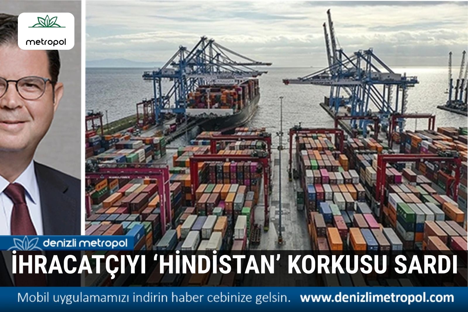 İHRACATÇIYI HİNDİNDİSTAN KORKUSU SARDI