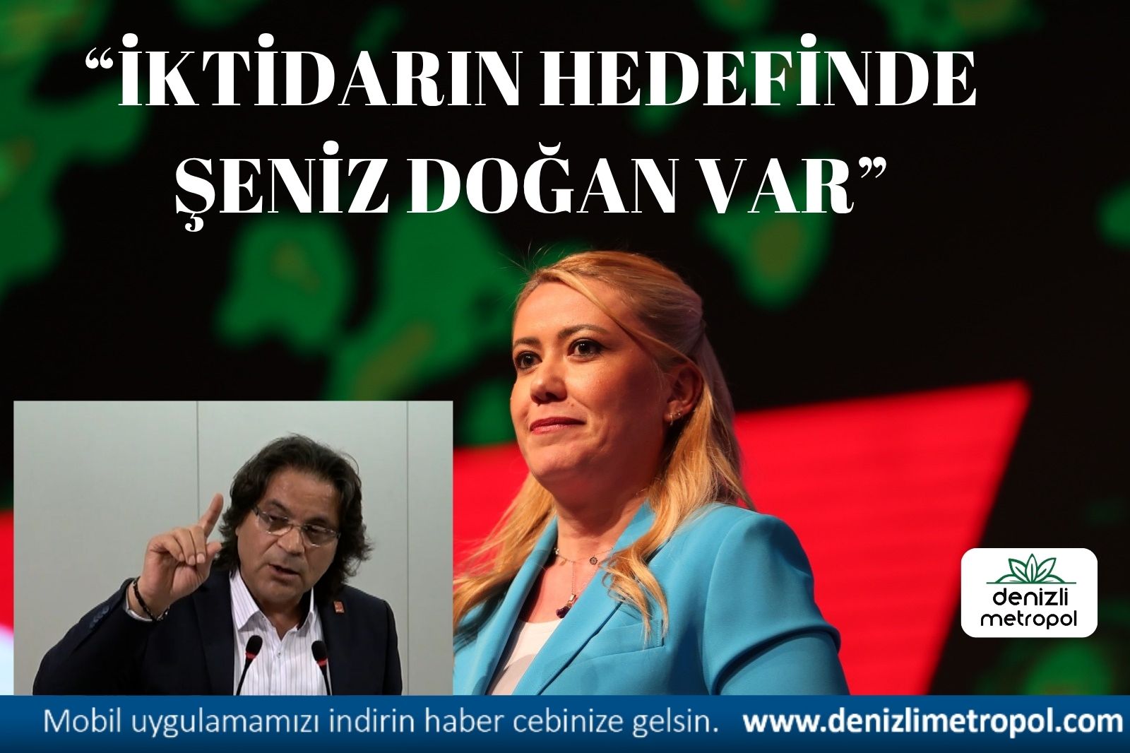 İKTİDARIN HEDEFİNDE ŞENİZ DOĞAN VAR