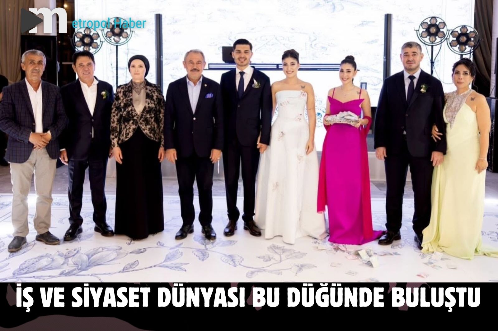 İŞ VE SİYASET DÜNYASI BU DÜĞÜNDE BULUŞTU