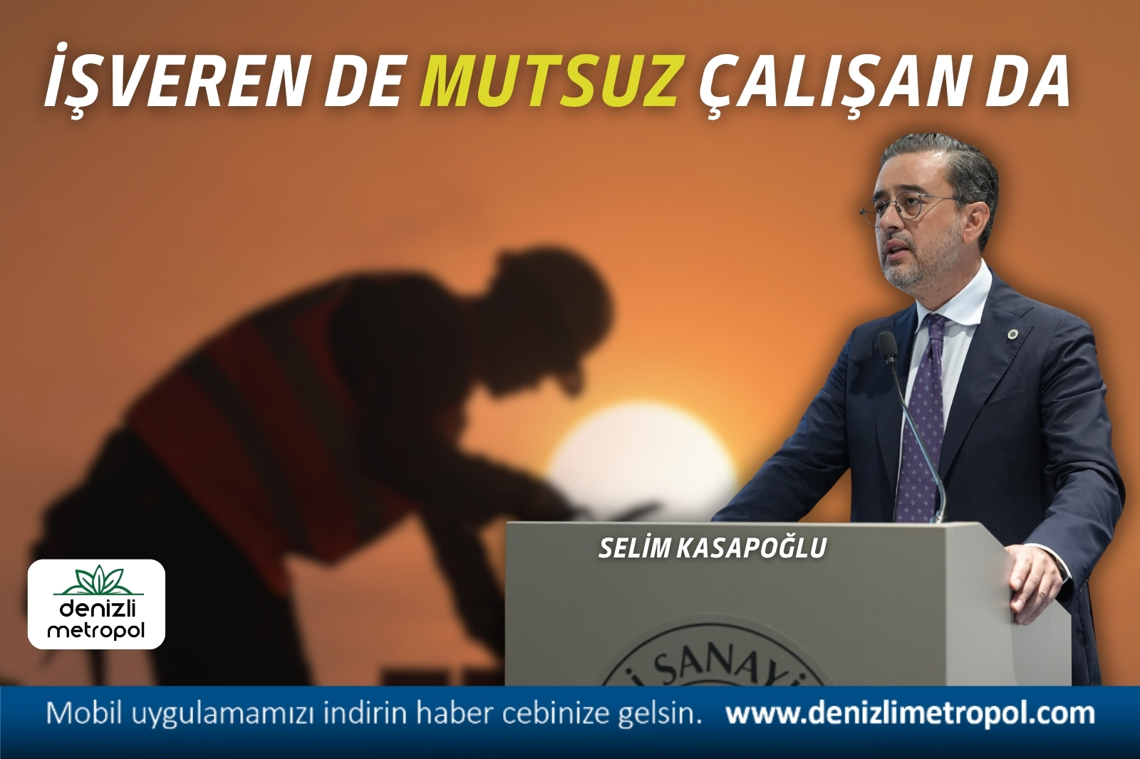 İŞVEREN DE MUTSUZ ÇALIŞAN DA