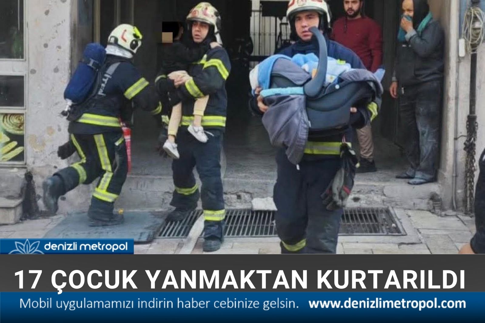 İTFAİYE 17  ÇOCUĞU YANMAKTAN KURTARDI