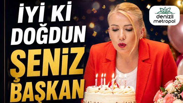 İYİ Kİ  DOĞDUN ŞENİZ BAŞKAN