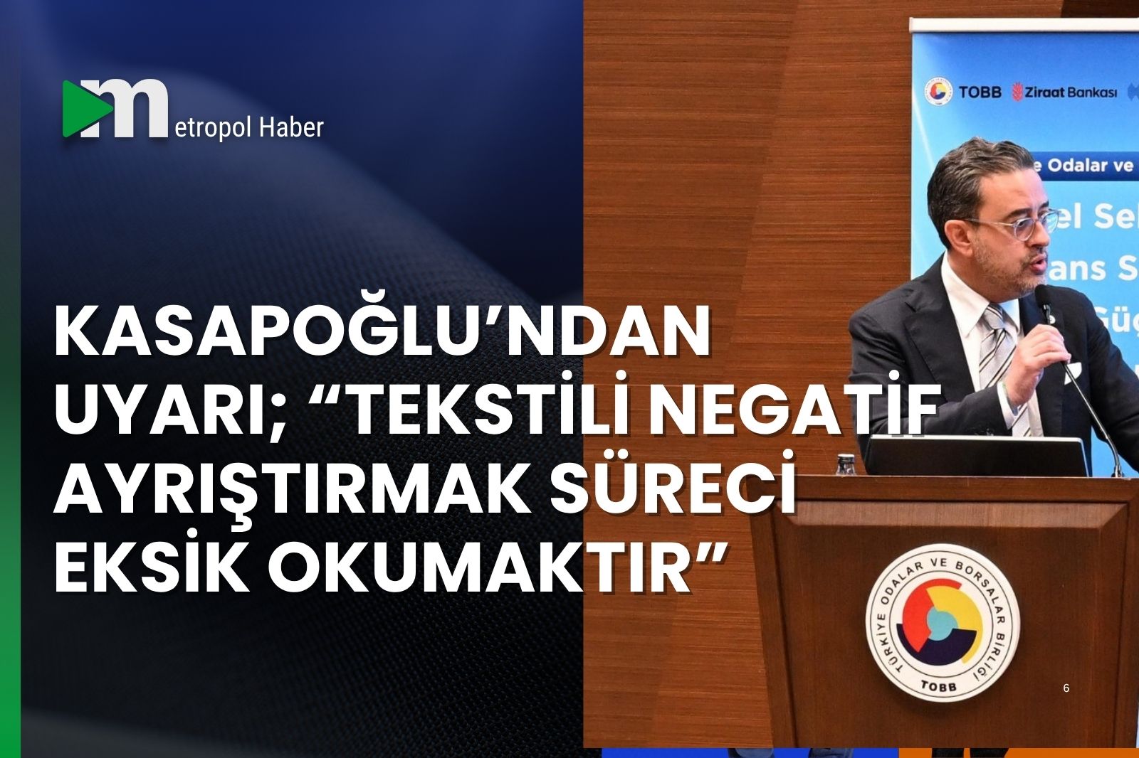 Kasapoğlu'ndan Ankara'da Kritik Uyarı: "Tekstili Negatif Ayrıştırmak Süreci Eksik Okumaktır"