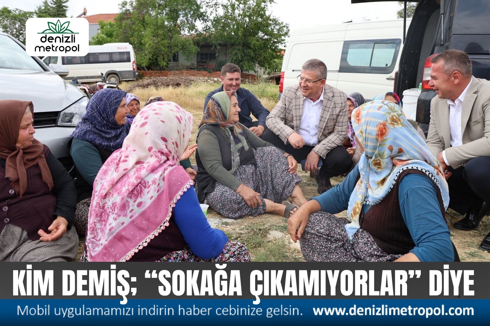 KİM DEMİŞ, “SOKAĞA ÇIKAMIYORLAR” DİYE